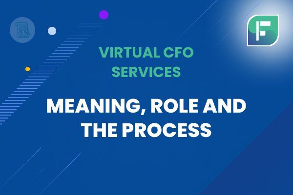 Virtual CFO services: Meaning, role and the process - StartupFINO