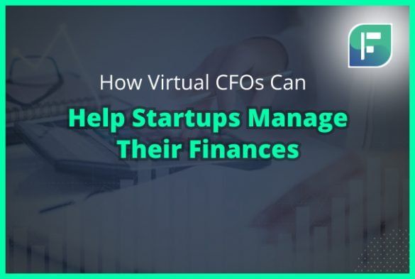 How virtual CFOs can help startups manage their finances?