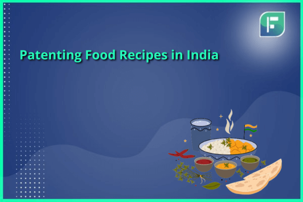 Patenting Food Recipes In India