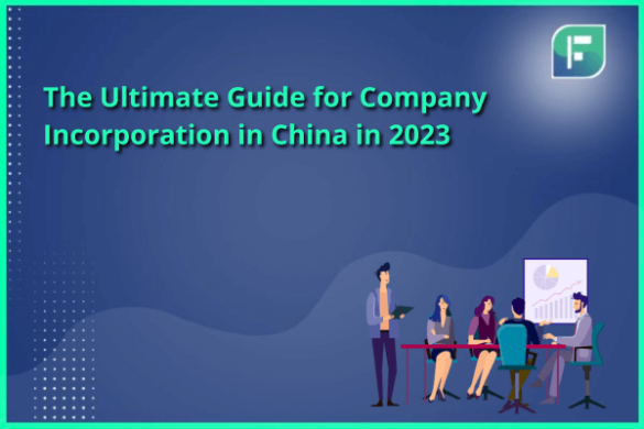 The Ultimate Guide for Company Incorporation in China in 2023