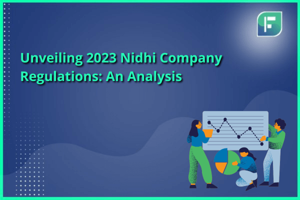 Unveiling 2023 Nidhi Company Regulations - StartupFino