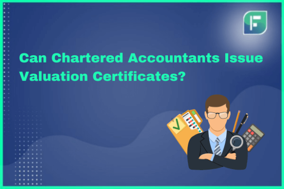 Can Chartered Accountants Issue Valuation Certificates?